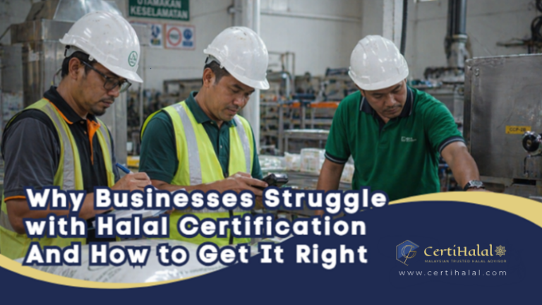 Why Businesses Struggle with Halal Certification — And How to Get It Right