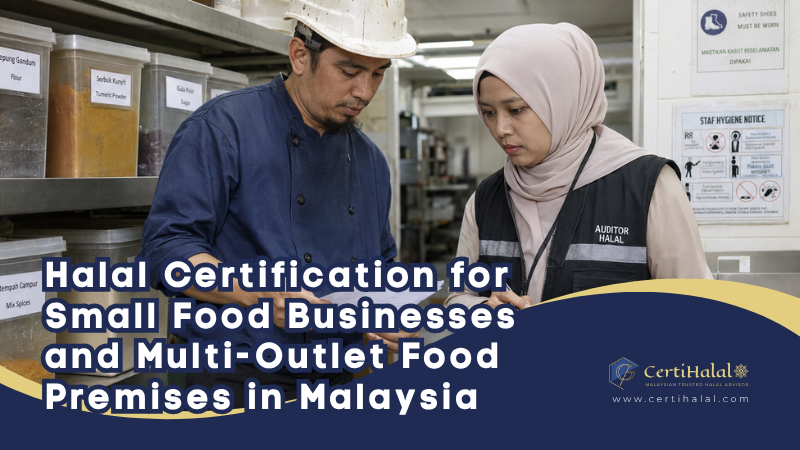Halal Certification for Small Food Businesses and Multi-Outlet Food Premises in Malaysia