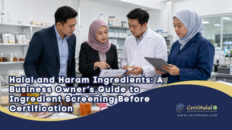 Halal and Haram Ingredients: A Business Owner’s Guide to Ingredient Screening Before Certification